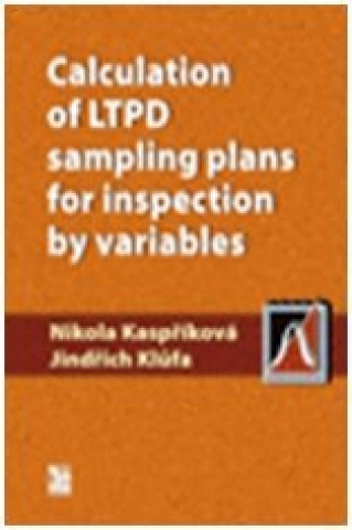 Kniha Calculation of LTPD sampling plans for inspection by variables Nikola Kaspříková