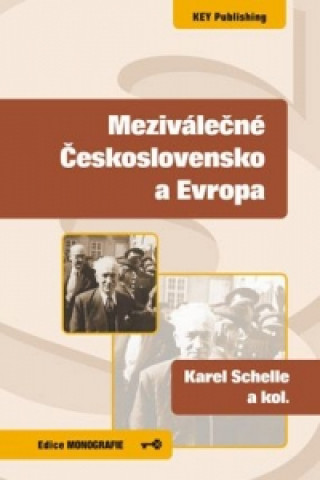 Kniha Meziválečné Československo a Evropa Karel Schelle