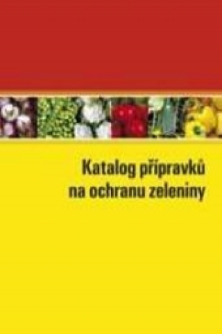 Kniha Katalog přípravků na ochranu zeleniny 2011 collegium
