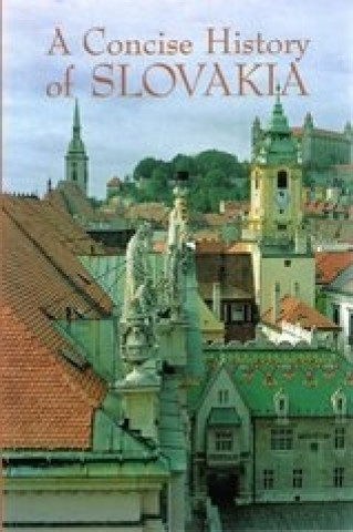 Kniha A Concise History of Slovakia Elena Mannová