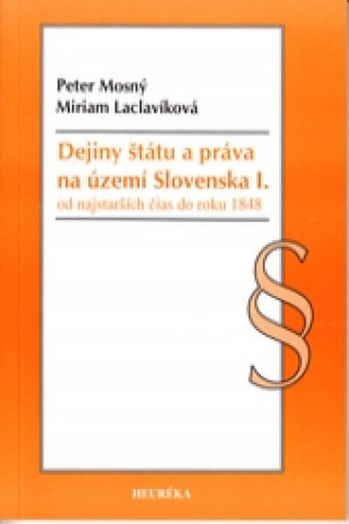 Könyv Dejiny štátu a práva na území Slovenska I. Peter Mosný
