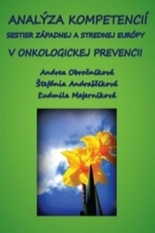 Knjiga Analýza kompetencií sestier západnej a strednej Európy v onkologickej prevencii Andrea Obročníková