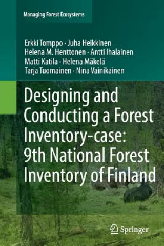 Könyv Designing and Conducting a Forest Inventory - case: 9th National Forest Inventory of Finland Erkki Tomppo