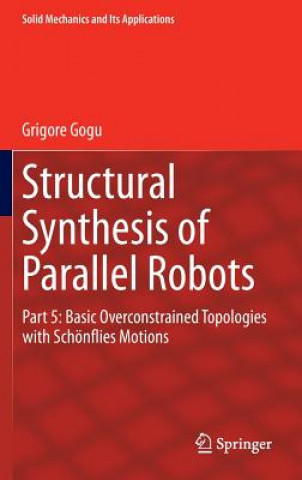 Könyv Structural Synthesis of Parallel Robots Grigore Gogu
