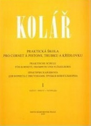 Kniha Praktická škola pro cornet a pistons, trubku a křídlovku 1 Jaroslav Kolár