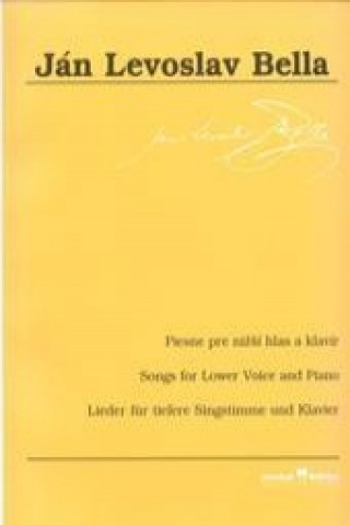 Carte Piesne pre nižší hlas a klavír Ján Levoslav Bella