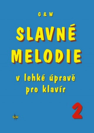 Книга Slavné melodie v lehké úpravě pro klavír 2 Jiří Ullmann