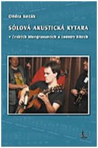 Książka Sólová akustická kytara v českých bluegrassových a country hitech + DVD Ondra Kozák