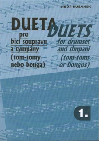 Kniha Dueta pro bicí soupravu a tympány I. Libor Kubánek