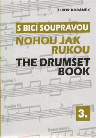 Kniha S bicí soupravou nohou jak rukou III. Libor Kubánek