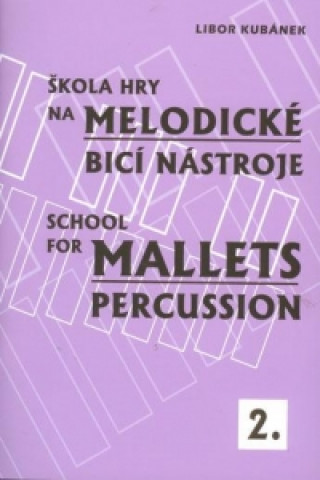 Könyv Škola hry na melodické bicí nástroje II. Libor Kubánek