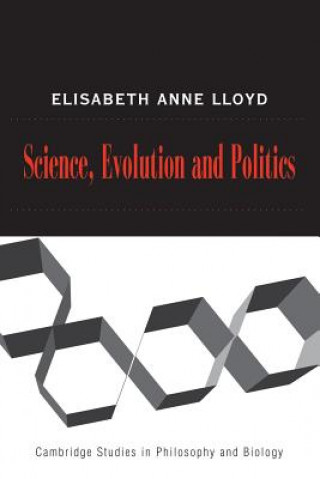 Kniha Science, Politics, and Evolution Elisabeth A. Lloyd