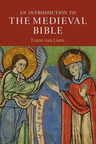 Könyv Introduction to the Medieval Bible Frans van Liere