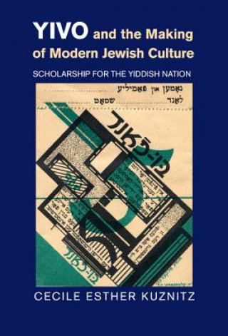 Kniha YIVO and the Making of Modern Jewish Culture Cecile Esther Kuznitz