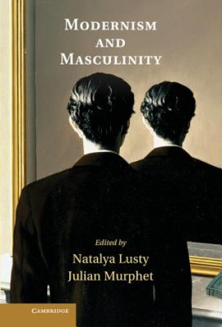 Book Modernism and Masculinity Natalya Lusty