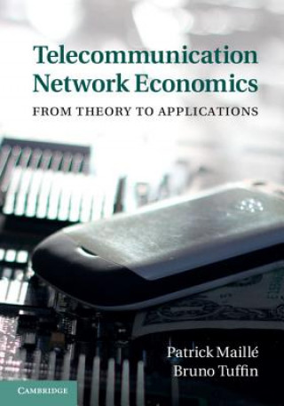 Kniha Telecommunication Network Economics Patrick Maill? & Bruno Tuffin