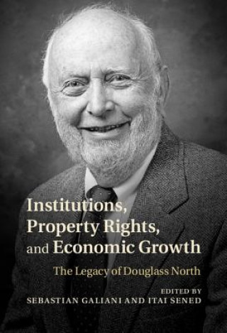 Kniha Institutions, Property Rights, and Economic Growth Sebastian Galiani
