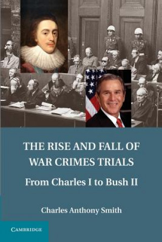 Książka Rise and Fall of War Crimes Trials Charles Anthony Smith