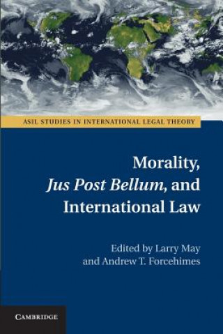 Carte Morality, Jus Post Bellum, and International Law Larry May