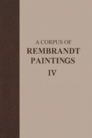 Kniha A Corpus of Rembrandt Paintings IV Ernst van de Wetering