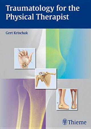 Kniha Traumatology for the Physical Therapist Gert Krischak