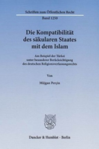 Carte Die Kompatibilität des säkularen Staates mit dem Islam Müjgan Perçin