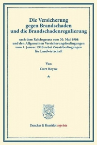 Libro Die Versicherung gegen Brandschaden und die Brandschadenregulierung Curt Heyne