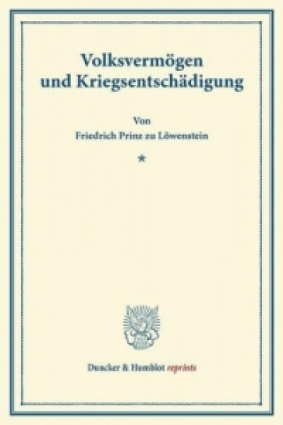 Kniha Volksvermögen und Kriegsentschädigung. Friedrich Prinz zu Löwenstein