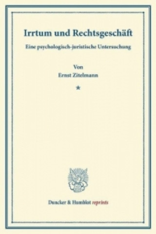 Kniha Irrtum und Rechtsgeschäft. Ernst Zitelmann
