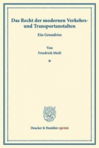 Knjiga Das Recht der modernen Verkehrs- und Transportanstalten. Friedrich Meili