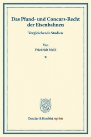 Carte Das Pfand- und Concurs-Recht der Eisenbahnen. Friedrich Meili
