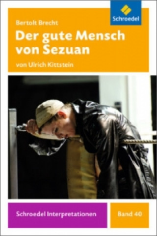 Książka Bertolt Brecht: Der gute Mensch von Sezuan Ulrich Kittstein