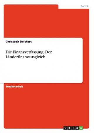 Kniha Finanzverfassung. Der Landerfinanzausgleich Christoph Deichert