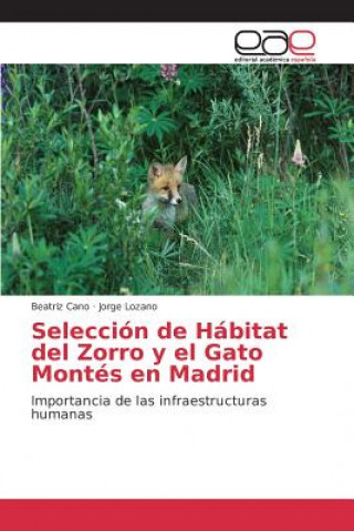 Könyv Seleccion de Habitat del Zorro y el Gato Montes en Madrid Beatriz Cano