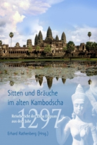 Carte Sitten und Bräuche im alten Kambodscha Erhard Rathenberg