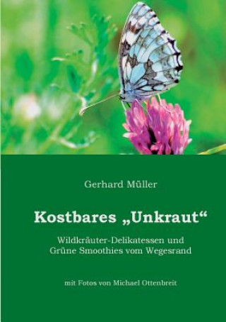 Kniha Kostbares Unkraut Gerhard Müller