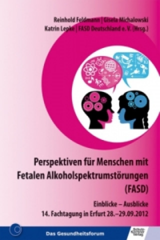 Kniha Perspektiven für Menschen mit Fetalen Alkoholspektrumstörungen (FASD) Reinhold Feldmann