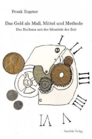 Buch Das Geld als Maß, Mittel und Methode Frank Engster