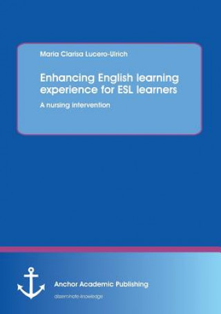 Kniha Enhancing English Learning Experience for ESL Learners Clarisa Lucero-Pascual