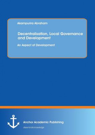 Carte Decentralisation, Local Governance and Development Akampurira Abraham