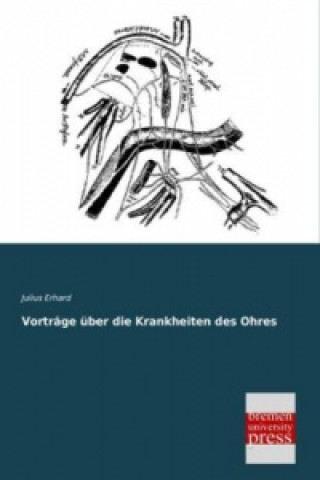 Książka Vorträge über die Krankheiten des Ohres Julius Erhard