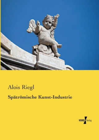 Carte Spatroemische Kunst-Industrie Alois Riegl