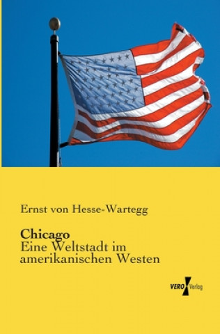 Kniha Chicago Ernst von Hesse-Wartegg