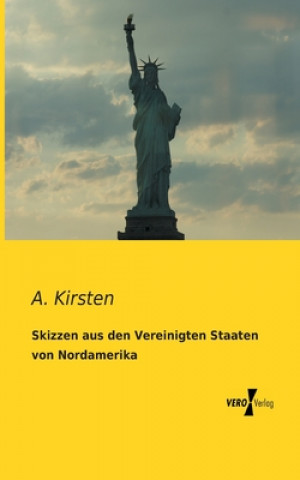 Kniha Skizzen aus den Vereinigten Staaten von Nordamerika A. Kirsten