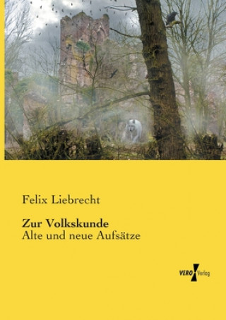 Kniha Zur Volkskunde Felix Liebrecht