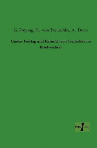 Книга Gustav Freytag und Heinrich von Treitschke im Briefwechsel G. Freytag