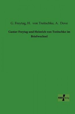 Kniha Gustav Freytag und Heinrich von Treitschke im Briefwechsel G. Freytag