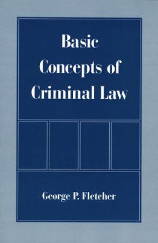 Könyv Basic Concepts of Criminal Law George P. Fletcher