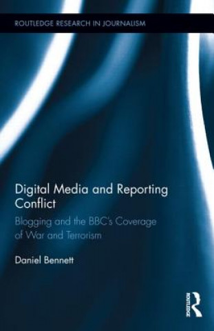 Book Digital Media and Reporting Conflict Daniel Bennett