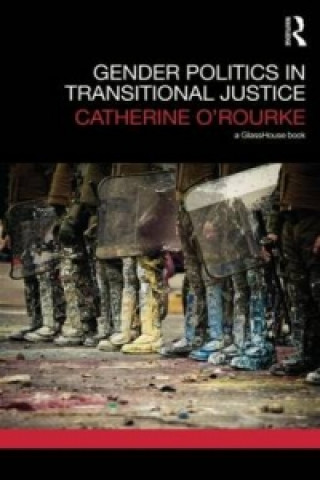 Könyv Gender Politics in Transitional Justice Catherine ORourke